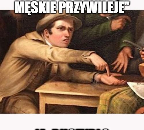 Męskie przywileje